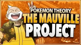 Pokemon Theory -The Mauville Project