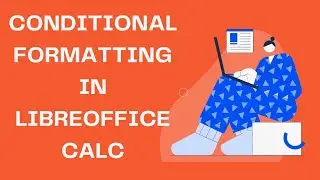 CONDITIONAL FORMATTING IN LIBREOFFICE CALC