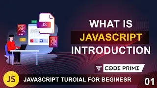 Javascript Introduction | What is javascript | Javascript Tutorial: 01 | By Codeprime