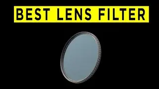 Best Lens Filters - 2022