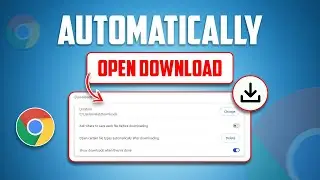 How to Automatically Open Downloads in Google Chrome After Download | Auto Open Files in Chrome