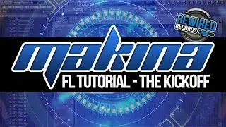 FL Studio Tutorial - Makina Kickoff