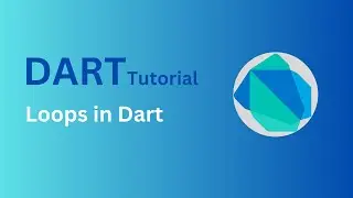 Loops in Dart | For Loop, While and Do-While loop || Flutter Dart Tutorial for Beginners | Part-18