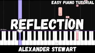 Alexander Stewart - Reflection (Easy Piano Tutorial)