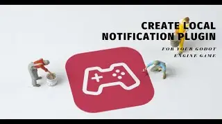 How to create local notification plugin for your Godot engine game in android