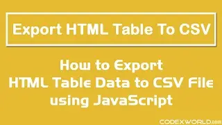 Export HTML Table Data to CSV using JavaScript