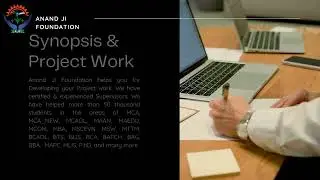 Project, Synopsis, Thesis, and Assignments | Educational Project | Anand ji foundation