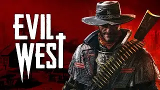 Evil West! Взглянем