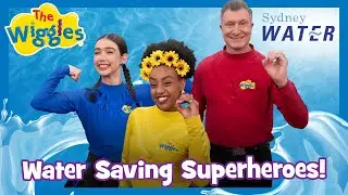 Be a Water Saving Superhero - Every Little Drop Counts! 🦸 The Wiggles + Sydney Water 🚰