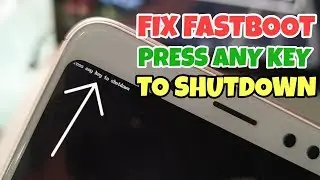 TUTORIAL CARA MENGATASI XIAOMI FASTBOOT PRESS ANY KEY TO SHUTDOWN