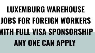 LUXEMBOURG WAREHOUSE JOBS | MASSIVE RECRUITMENT | NO DEGREE REQUIRED | DOCUMENTS TO APPLY FOR VISA