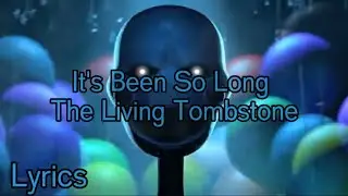 Its Been So Long - The Living Tombstone, Перевод и текст песни 1часть (lyrics)