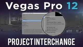 Vegas Pro 12 - Vegas Pro 12: Project Interchange