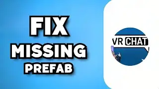 How To Fix Missing Prefab Unity VRChat (2024 Guide)