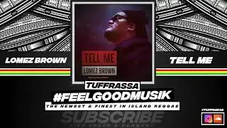 Lomez Brown - Tell Me