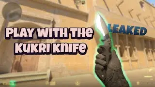 How to try the New leaked Kukri knife CS2!