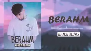 AD AKA DILOVAR - Берахм (Ай яй яй) [original audio 2022]