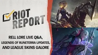 Riot Report: December 2020 -  Rell Lore Live Q&A, Legends of Runeterra Updates, and League Skins Gal