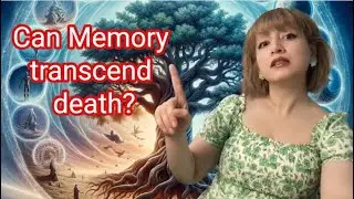 Can memory transcend death of physical brain? Can we explain reincarnation? #Engrams #Reincarnation