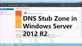 9. Creating DNS Stub Zone in Windows Server 2012 R2