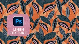 Linen Love: Create Realistic Fabric Texture for Your Patterns in Photoshop