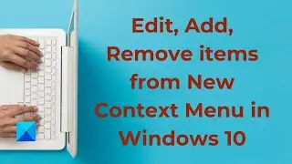 Edit, Add, Remove items from New Context Menu in Windows 10