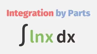 Integration by Parts for ln(x) by Traditional Method | Integration | Calculus | Glass of Numbers