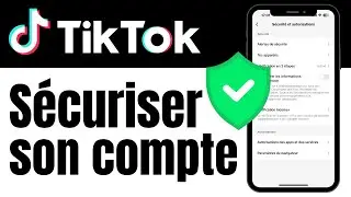 Sécuriser son compte TikTok