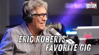 Eric Roberts Favorite Gig, The Dark Night & PT Anderson | Jim Norton & Sam Roberts