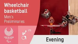 Wheelchair Basketball Preliminaries | Day 6 Evening | Tokyo 2020 Paralympic Games