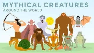 Mythical Creatures Around the World