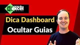 Como Ocultar Guias ou Abas no EXCEL para seus Dashboards