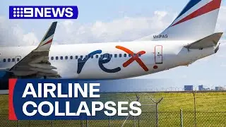 Flights cancelled as Rex Airlines collapses | 9 News Australia