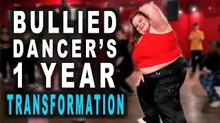 BULLIED DANCER'S 1 YEAR TRANSFORMATION!