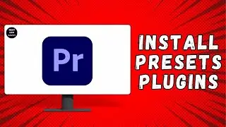 How To Install Presets Plugins in Adobe Premiere Pro