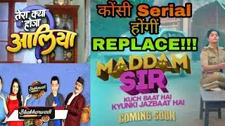 Madam Sir Ke Sath Konsi Serial Replace hogi