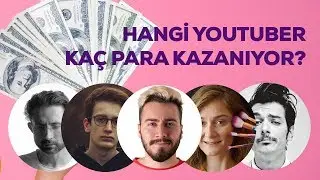 Hangi Youtuber Ne Kadar Para Kazanıyor? 2019 Güncel