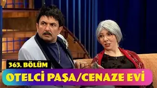 Otelci Paşa/Cenaze Evi - 363. Bölüm (Güldür Güldür Show)