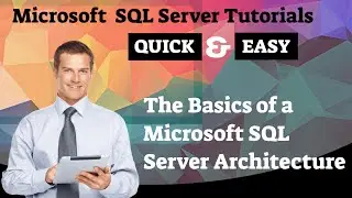 Microsoft SQL Server Tutorials : Overview of the Microsoft SQL Server Architecture