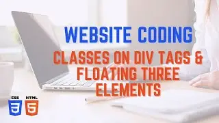 Classes on DIV Tags & Floating Three Elements Side-by-Side