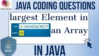 Largest Element In Array In Java | Maximum Number In Array Java | Java Interview Coding Questions