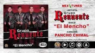 Grupo Renuente - Pancho Chimal