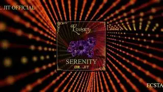 ECSTACY II SERENITY II INSTRUMENTAL II DR. JIT