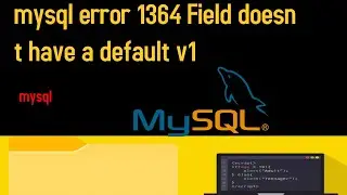 mysql error 1364 Field doesn't have a default values