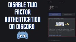 How to Disable Two Factor Authentication on Discord - how to disable 2fa on discord?