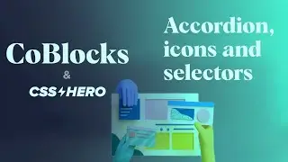 CoBlocks & CSS Hero: Style an accordion | Add an icon via CSS | Refine the CSS selector in CSS Hero