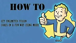 HOW TO GET UNLIMITED FUSION CORES IN A FUN WAY FALLOUT 4 XBOX ONE USING MODS