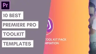 10 Best Premiere Pro Toolkit Templates