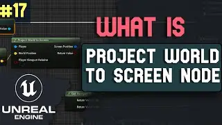 What is Project World to Screen Node in Unreal Engine 5 | What is ... series Part 17