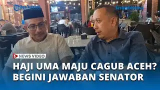 Haji Uma Maju Cagub Aceh? Begini Jawaban sang Senator